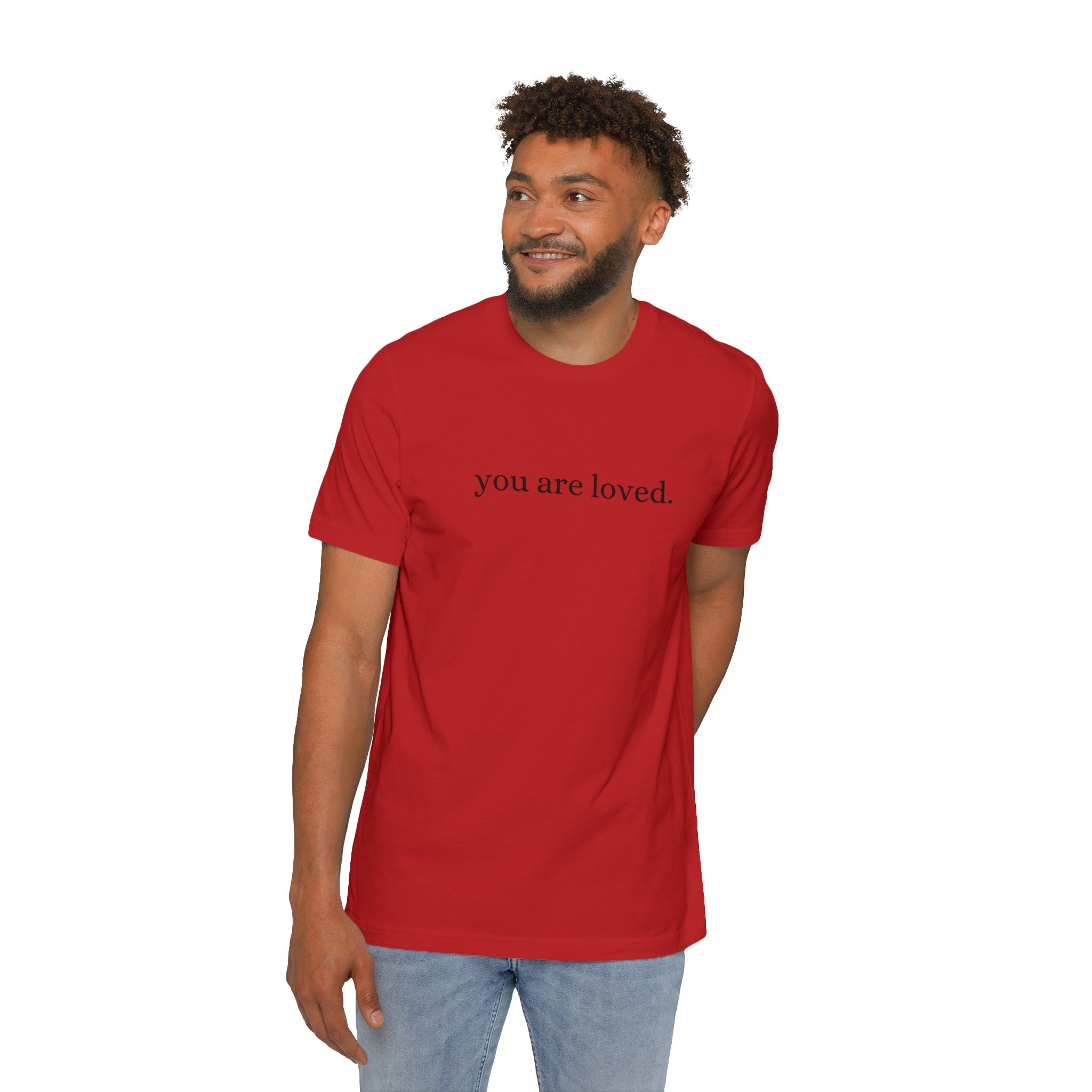 You Are Loved - Tshirt