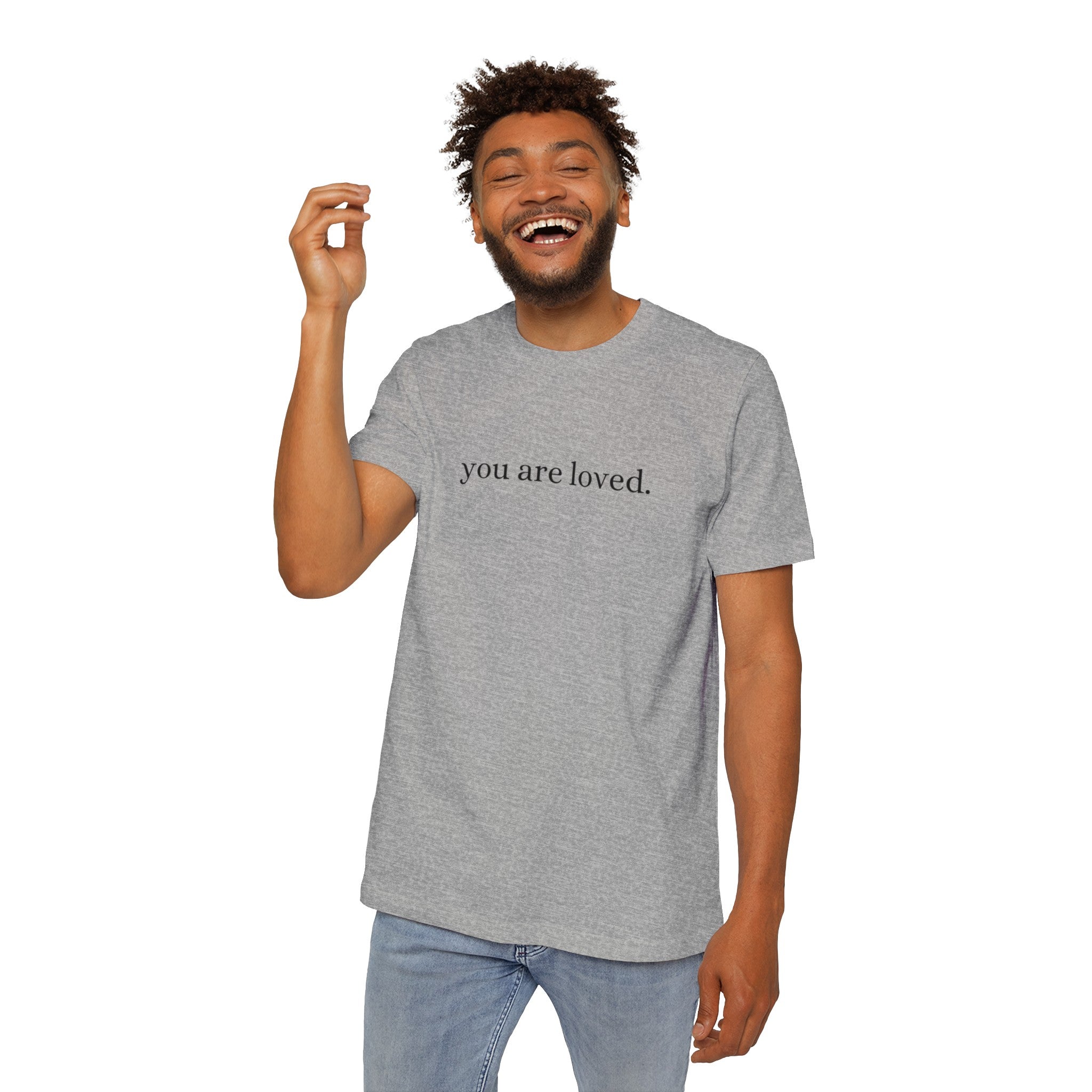 You Are Loved - Tshirt