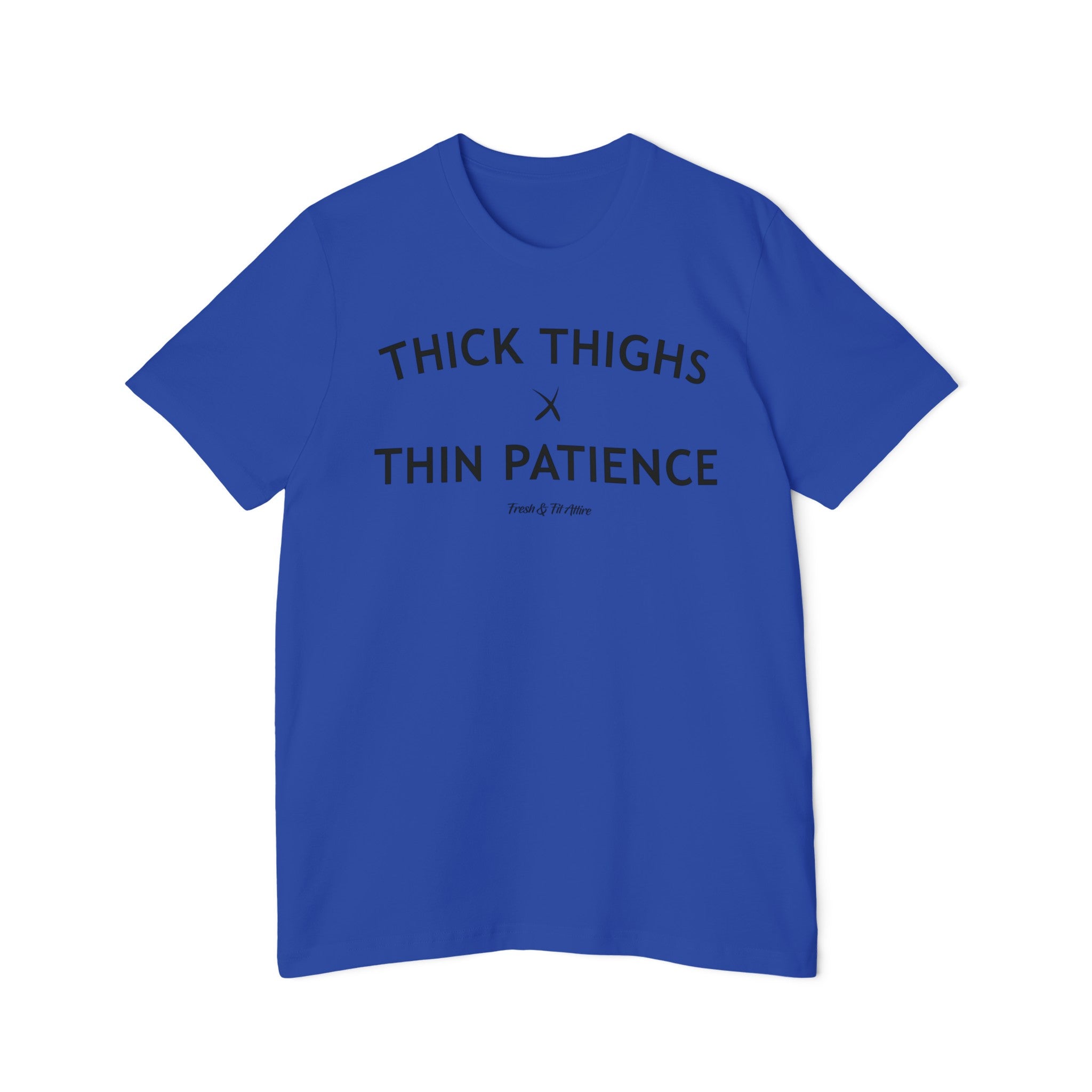 Thick Thighs X Thin Patience Soft Cotton Tee