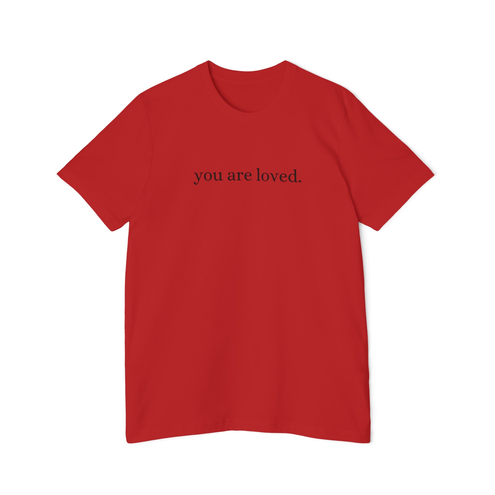 You Are Loved - Tshirt