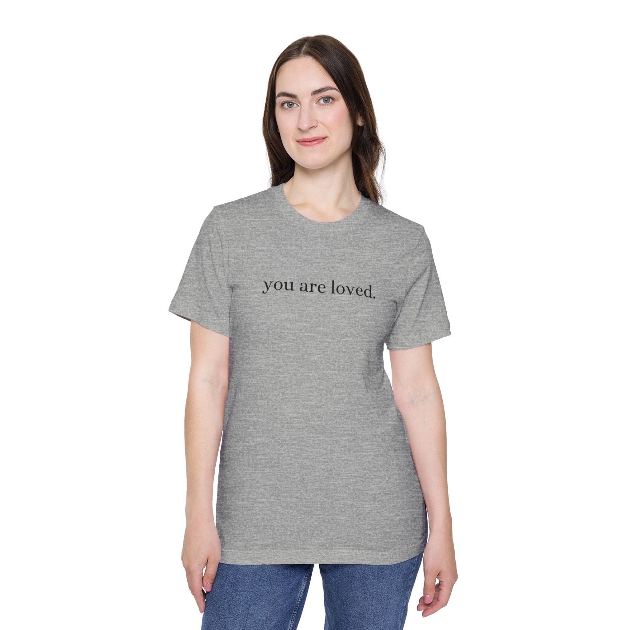 You Are Loved - Tshirt