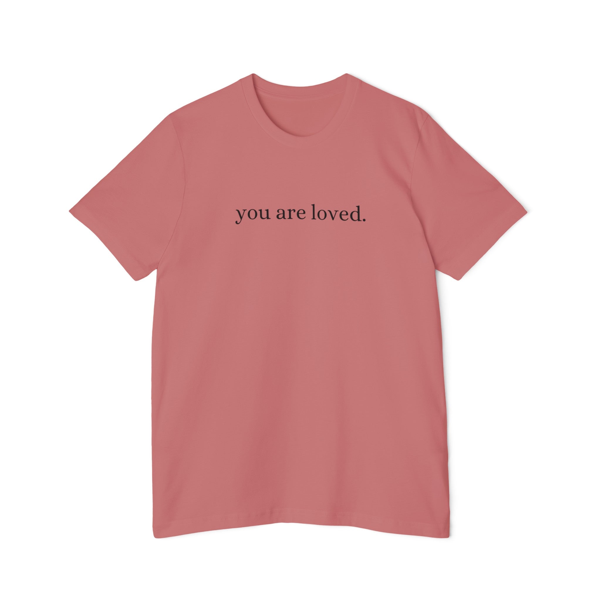 You Are Loved - Tshirt