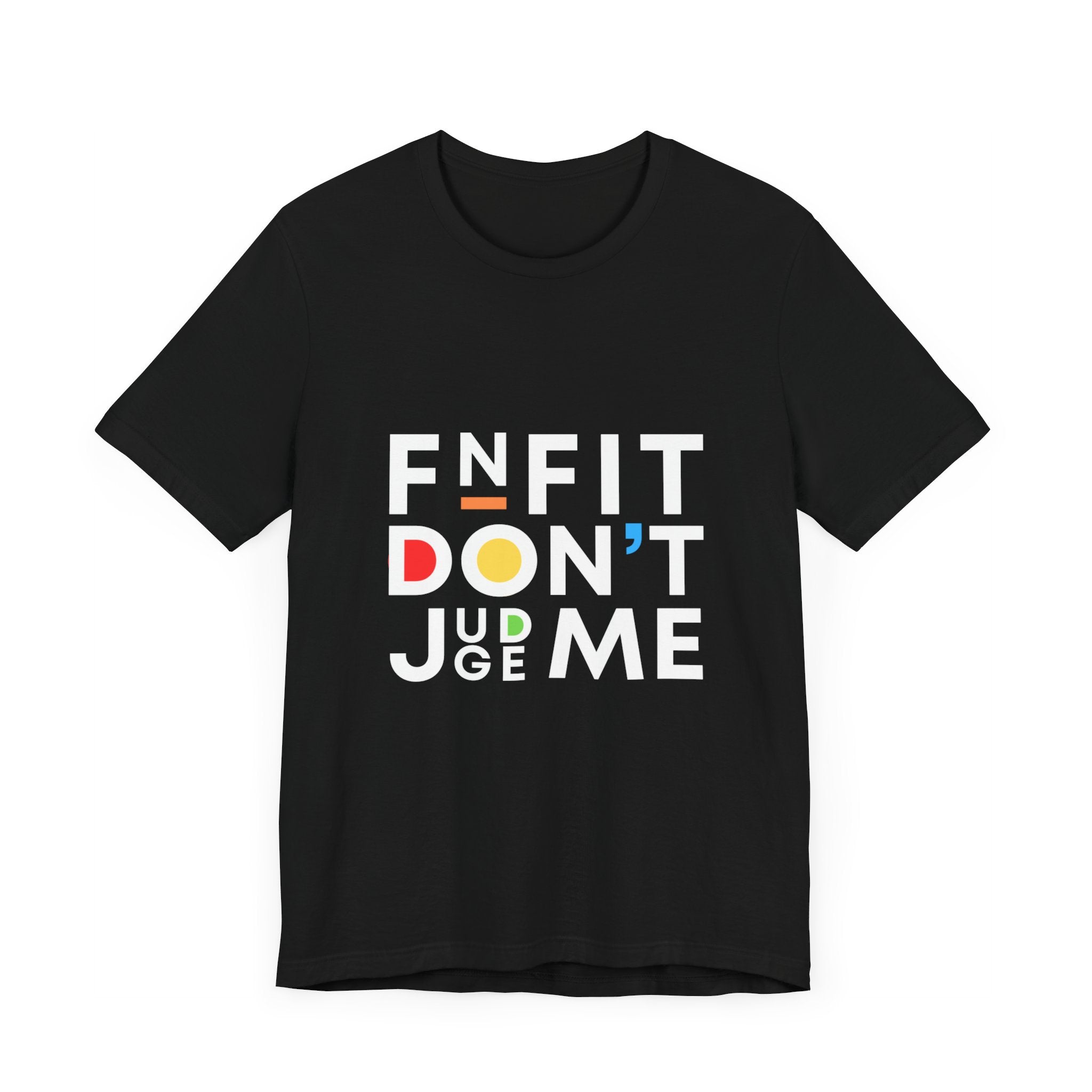 FNFIT Don't Judge Me Pop Style Short Sleeve Tee