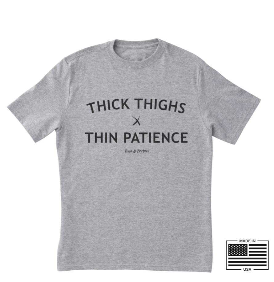 Thick Thighs X Thin Patience Soft Cotton Tee