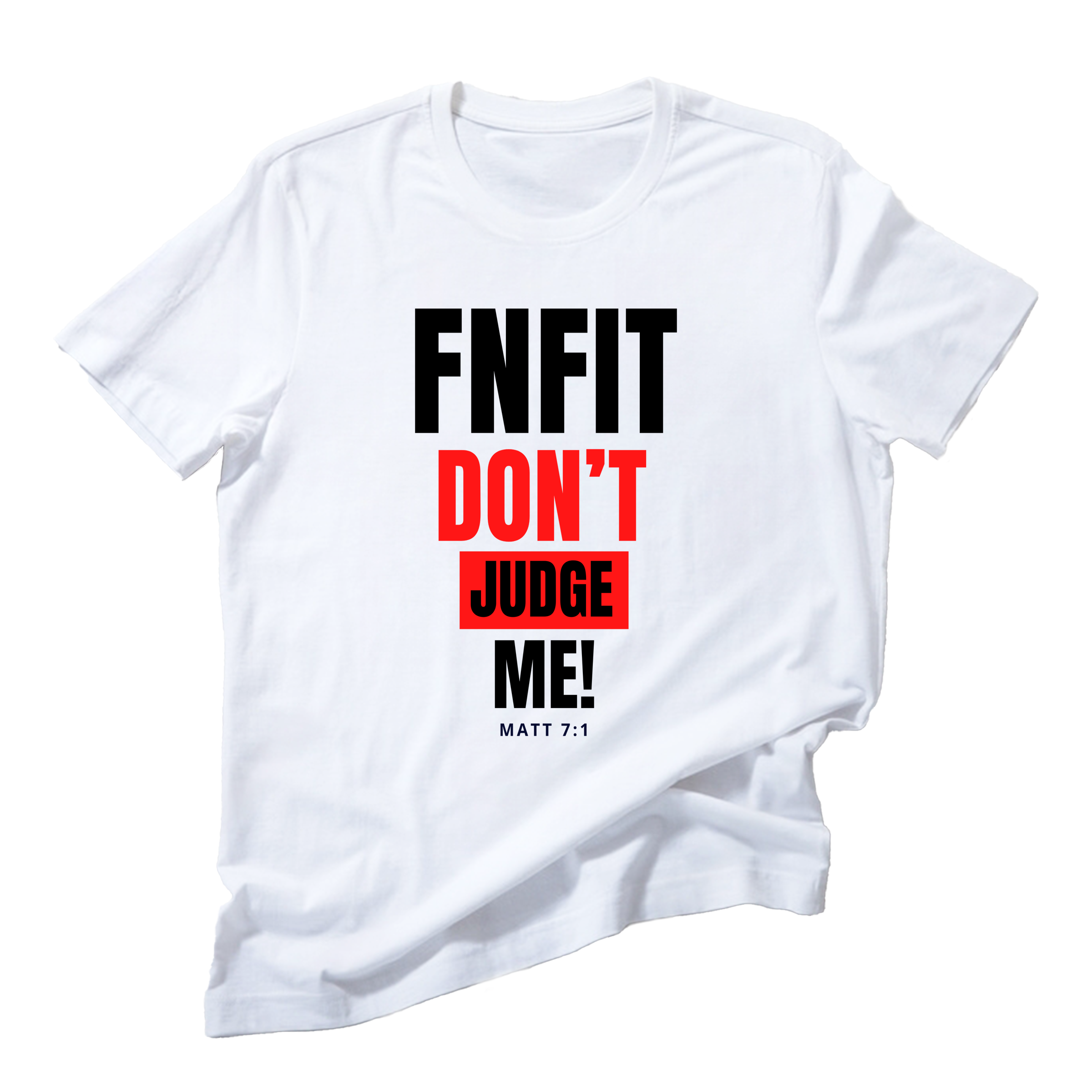 FNFIT Don't Judge Me Short Sleeve Tee